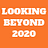 Looking Beyond 2020