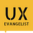 The UX Evangelist