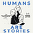 Humans Are Stories