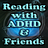 Reading with ADHD & Friends