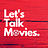 Let’s Talk Movies.
