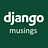 Django Musings