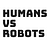 Humans Vs Robots