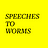 Speeches to worms