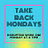 Take Back Mondays