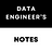Data Engineer’s Notes