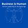 Business is Human