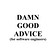 DAMN GOOD ADVICE (for software engineers)