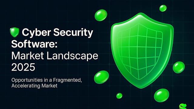 The $200B Cybersecurity Software Market: Where We Are, What's Breaking, and What Comes Next