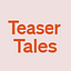 Teaser Tales