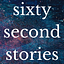 Sixty Second Stories