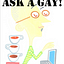 Ask a Gay!