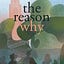 The Reason Why I…