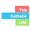 This Catholic Life