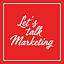 Let’s Talk Marketing
