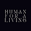 Human For A Living