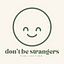 Don’t Be Strangers