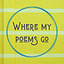 Where My Poems Go