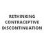 Rethinking Contraceptive Discontinuation: Are Solutions Being Overlooked?