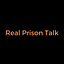 Real Prison Talk
