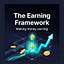 The Earning Framework