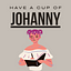 Have a Cup of Johanny