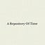 A Repository Of Time