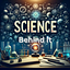Science behind it