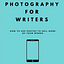 Photography for Writers