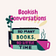 Bookish Conversations