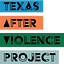 Texas After Violence Project