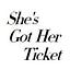 She’s Got Her Ticket