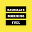 Rachella's Morning Fuel