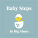 Baby Steps In Big Shoes