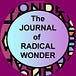 The Journal of Radical Wonder