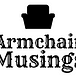 Armchair Musings