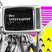 Dev Interrupted