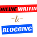 Online Writing and Blogging Made Easy
