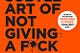 Why “The Subtle Art of Not Giving a F*ck” is a Must Read
