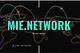 Mie.Network: Next-Generation Blockchain Network and Ecosystem