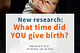 New research: What time did you give birth. A blog-post asking whether we are intervening too early and too often in childbirth today?