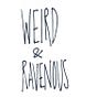 Weird & Ravenous