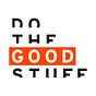 Do the Good Stuff
