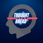 Thought Bread