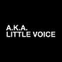 AKA Little Voice