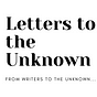 Letters to the unknown
