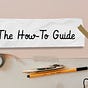 The How-To Guide