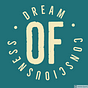 Dream of Consciousness