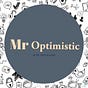 Mr Optimistic