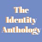 The Identity Anthology